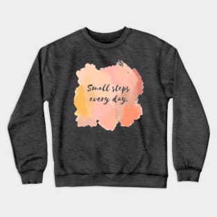 Small Steps Everyday! Crewneck Sweatshirt